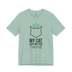 My Cat Eats Better Than Me T-Shirt - Adult Unisex