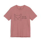 Ask The Cat First T-Shirt - Adult Unisex