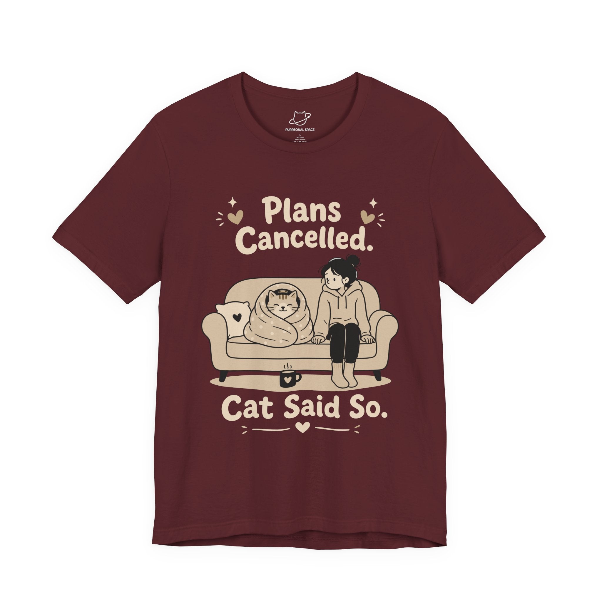 Plans Cancelled Cat Said So T-Shirt - Adult Unisex