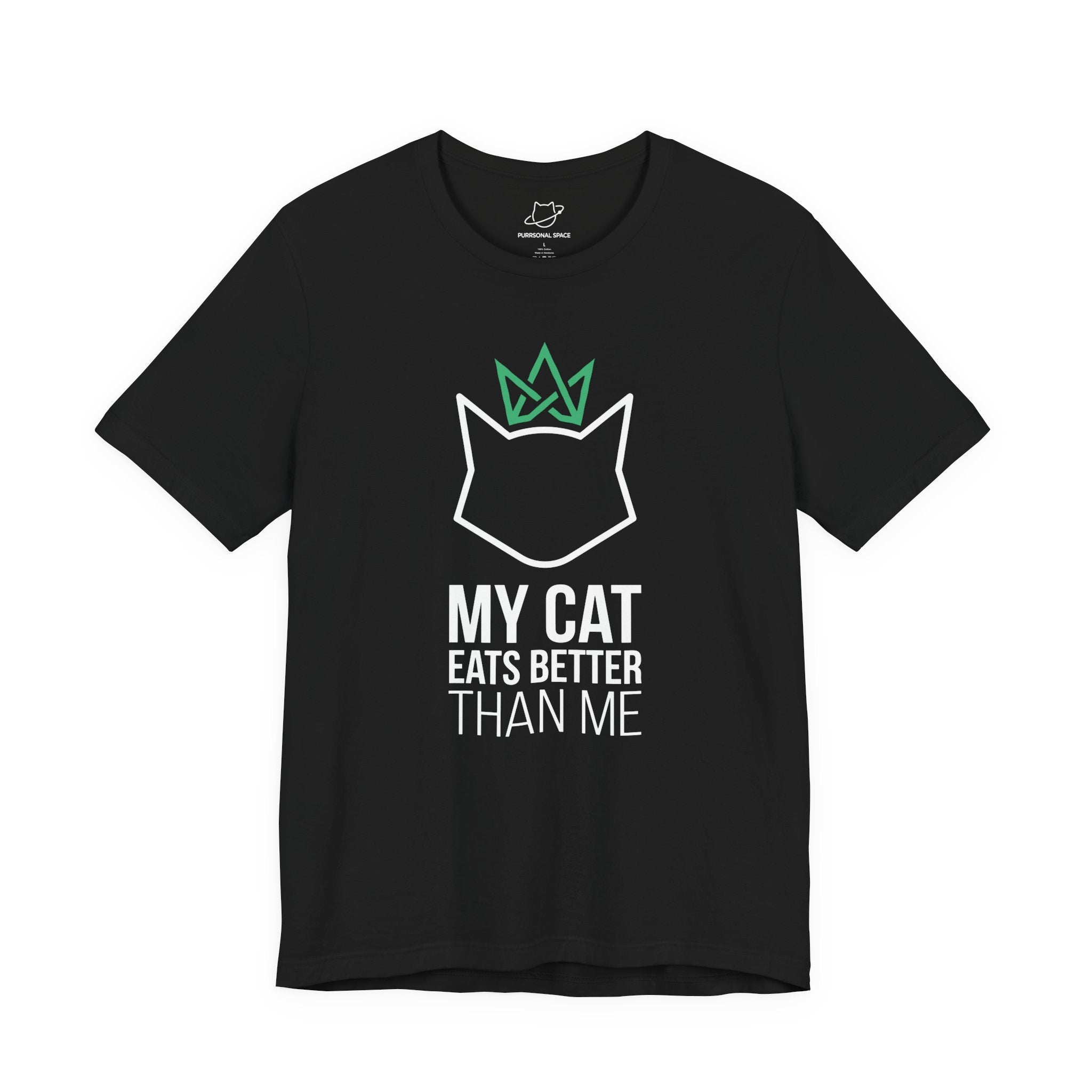 My Cat Eats Better Than Me T-Shirt - Adult Unisex