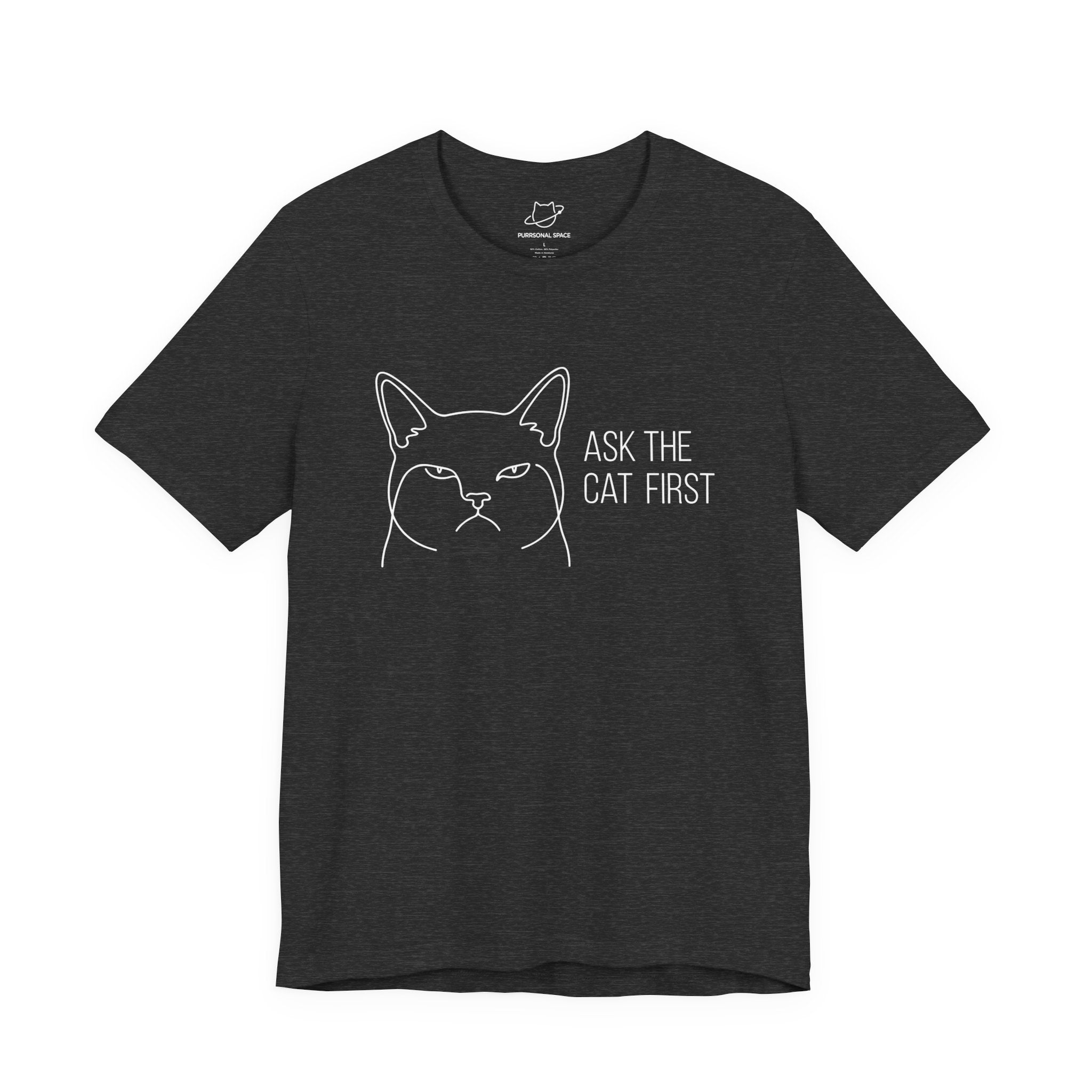 Ask The Cat First T-Shirt - Adult Unisex