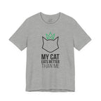 My Cat Eats Better Than Me T-Shirt - Adult Unisex