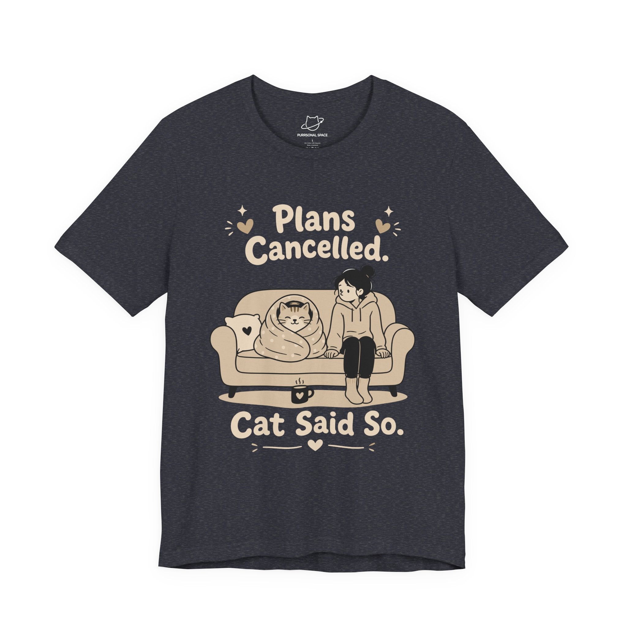 Plans Cancelled Cat Said So T-Shirt - Adult Unisex