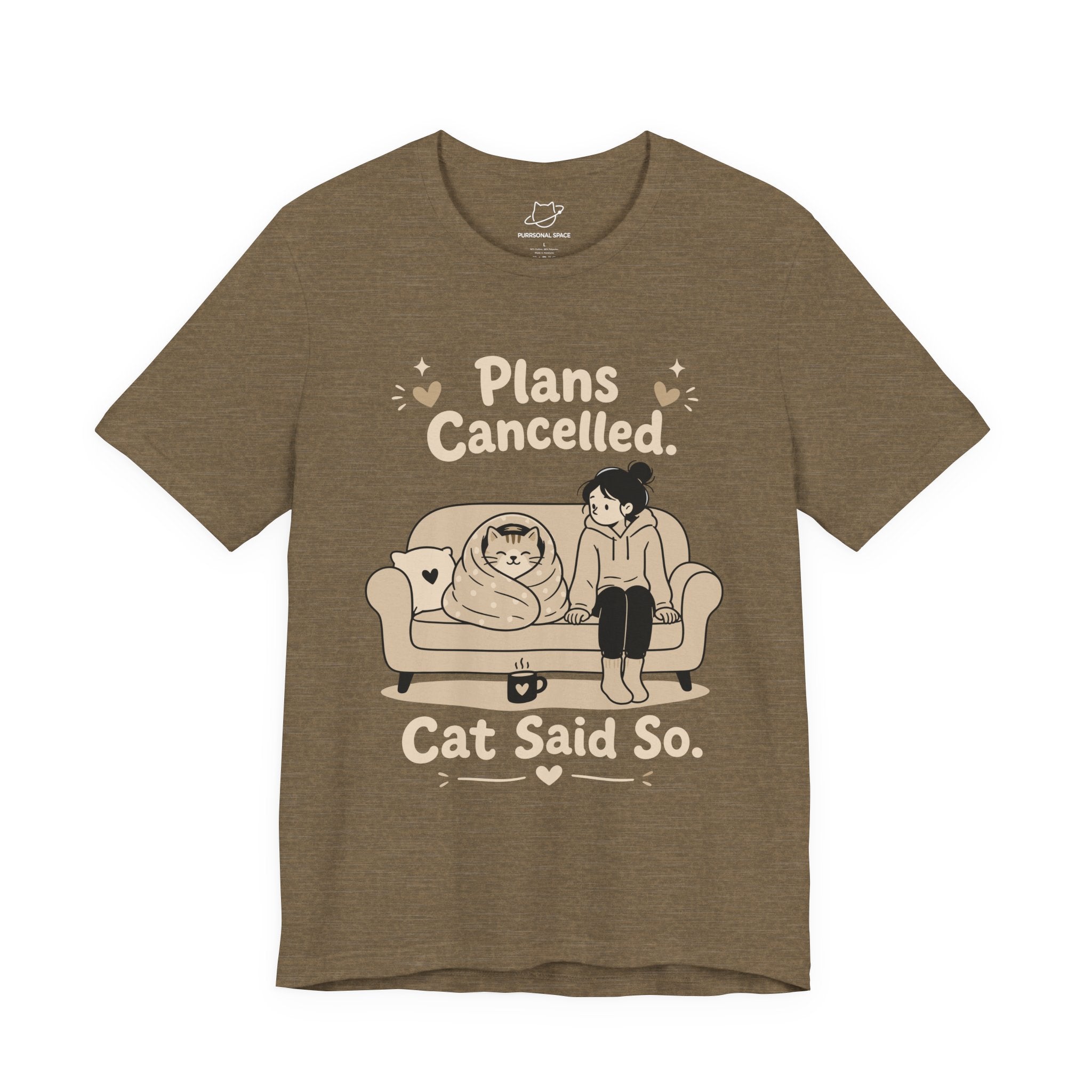 Plans Cancelled Cat Said So T-Shirt - Adult Unisex