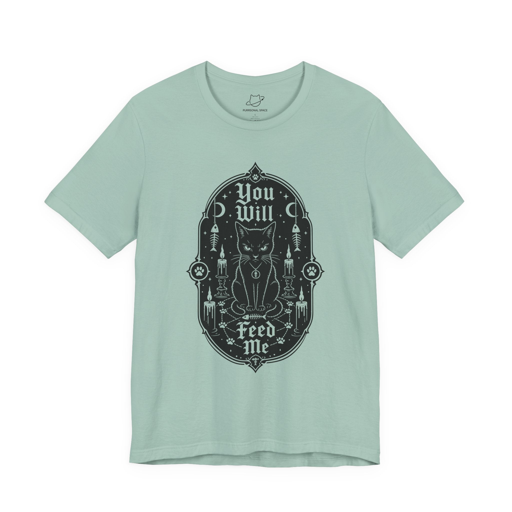 You Will Feed Me T-Shirt - Adult Unisex