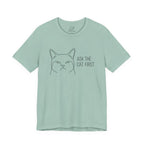 Ask The Cat First T-Shirt - Adult Unisex
