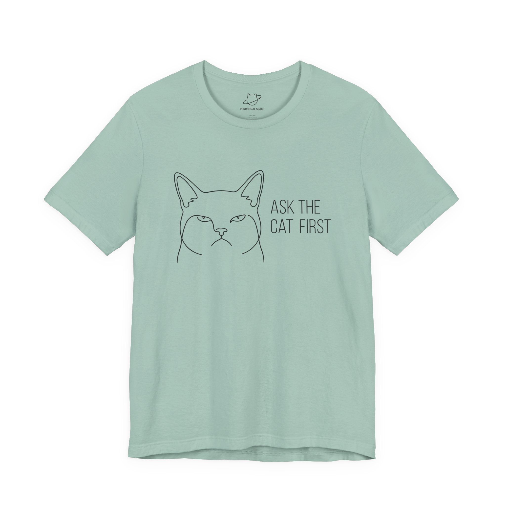 Ask The Cat First T-Shirt - Adult Unisex