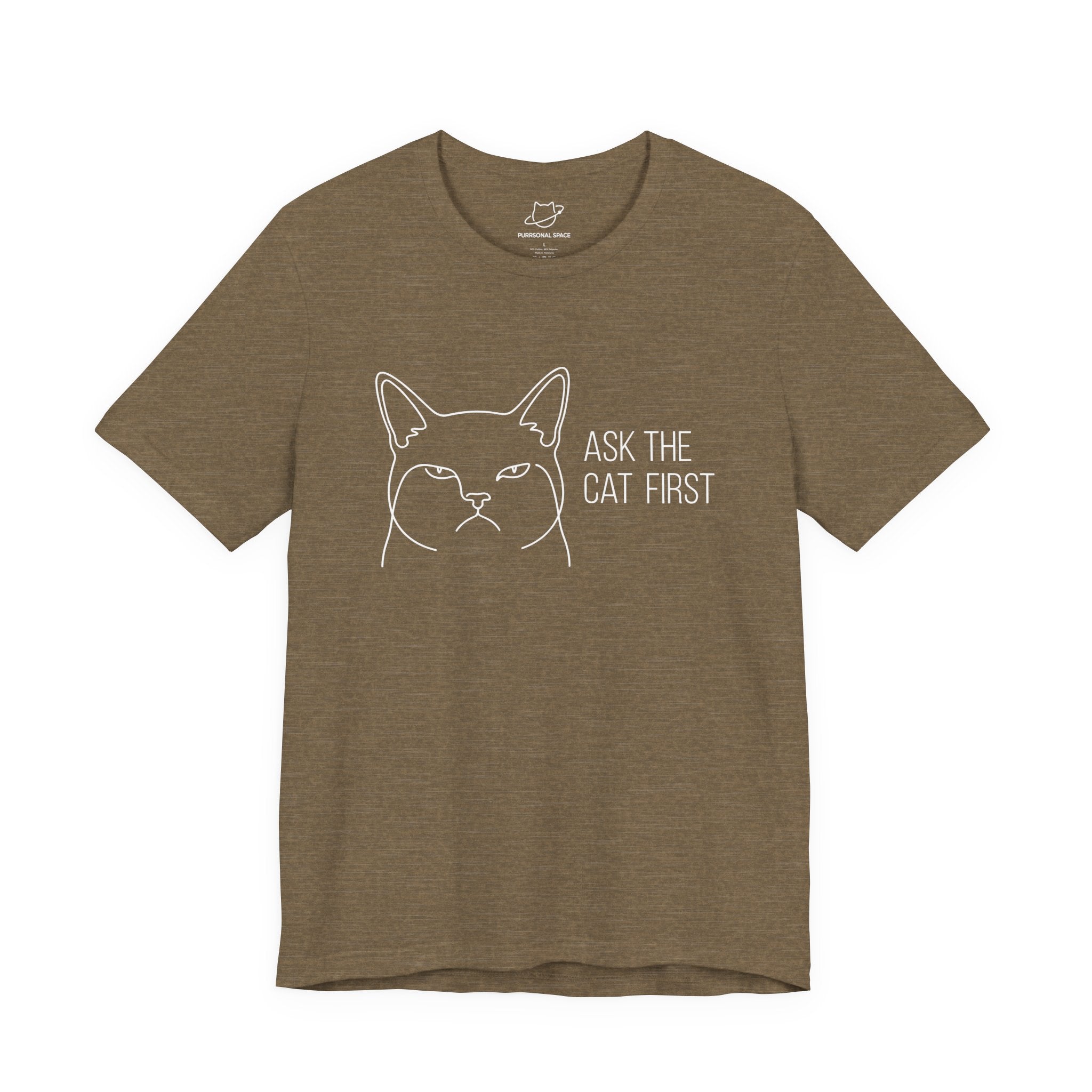 Ask The Cat First T-Shirt - Adult Unisex