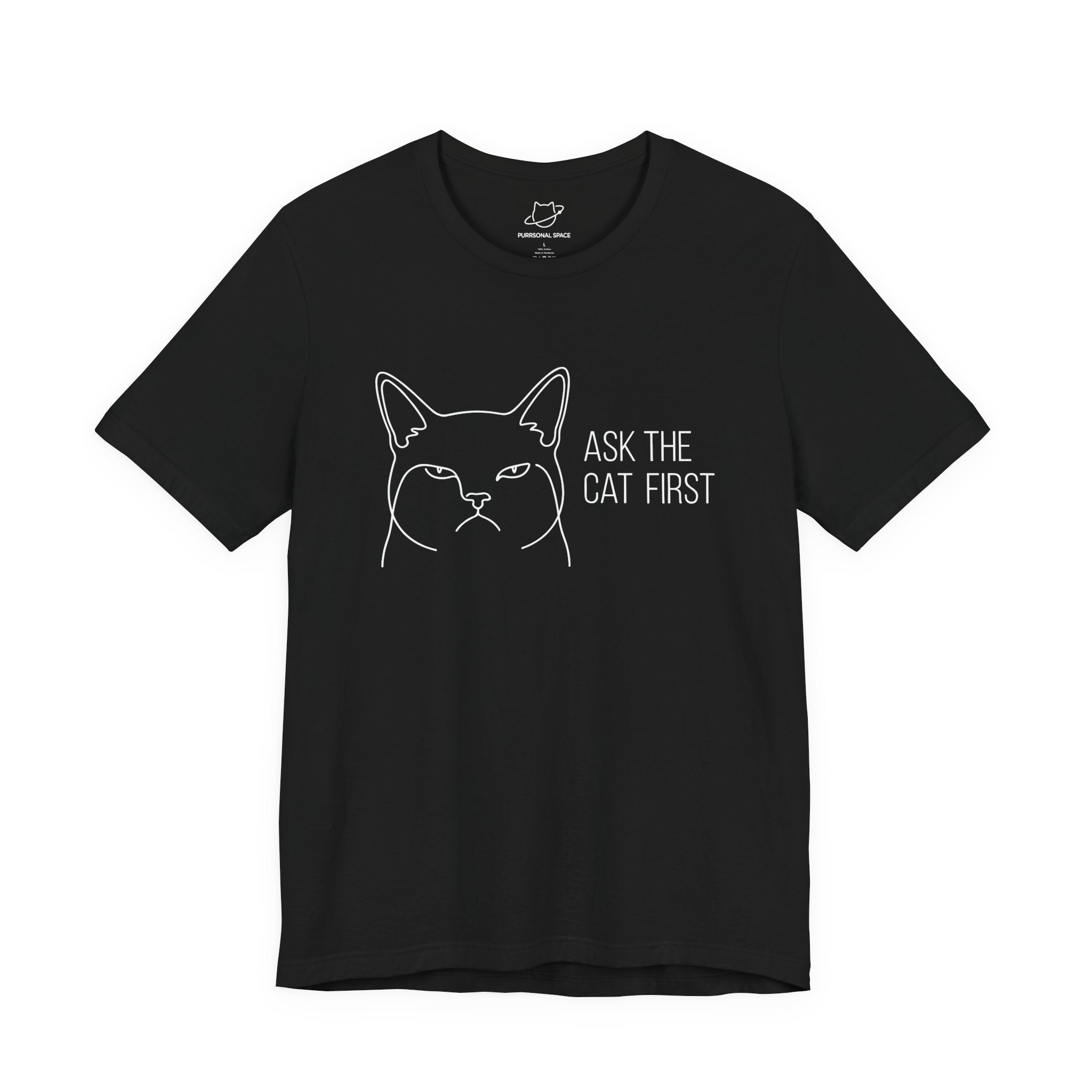 Ask The Cat First T-Shirt - Adult Unisex