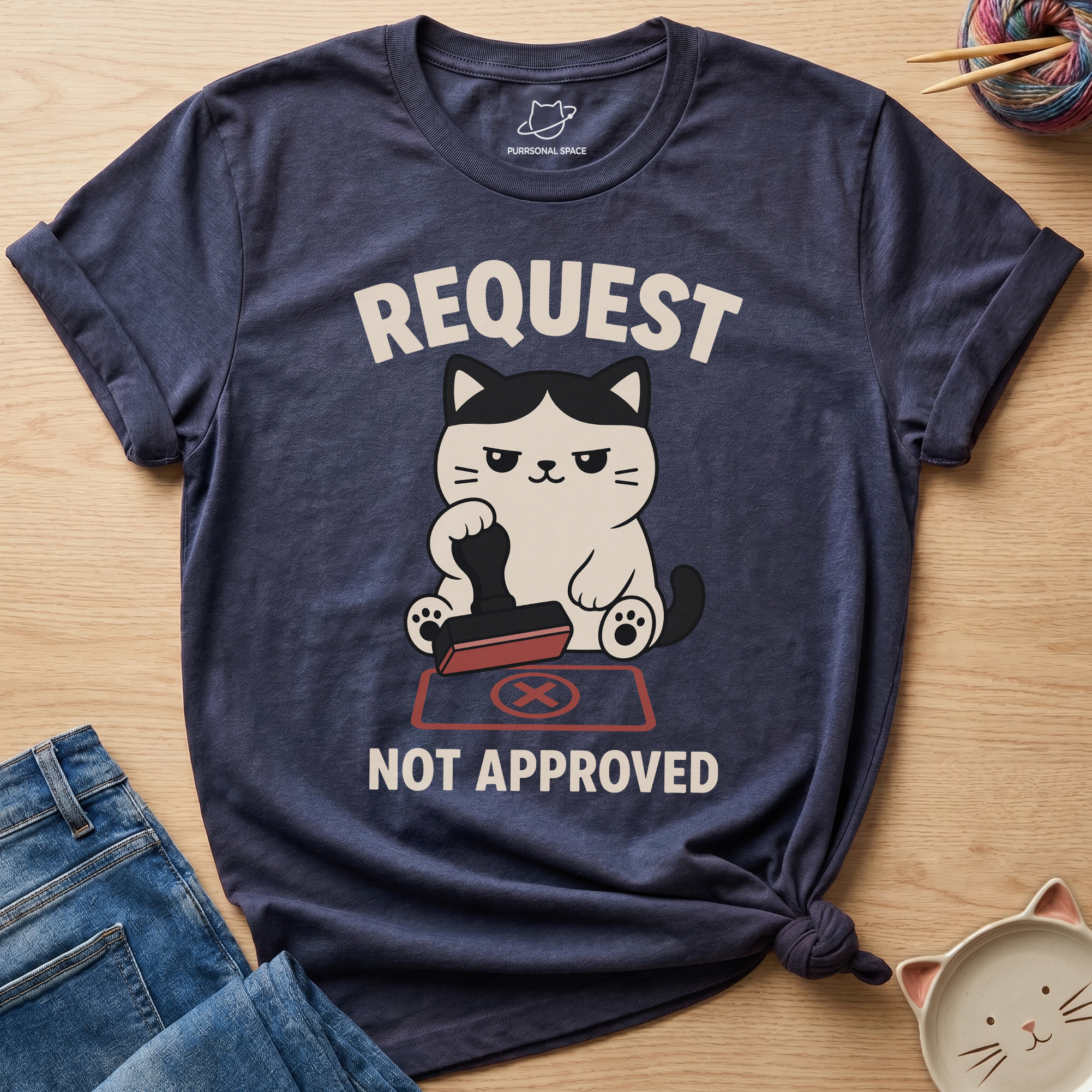 Request Not Approved T-Shirt