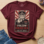 Follow Orders T-Shirt