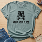 Know Your Place T-Shirt