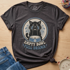 Empty Bowl Full Drama T-Shirt