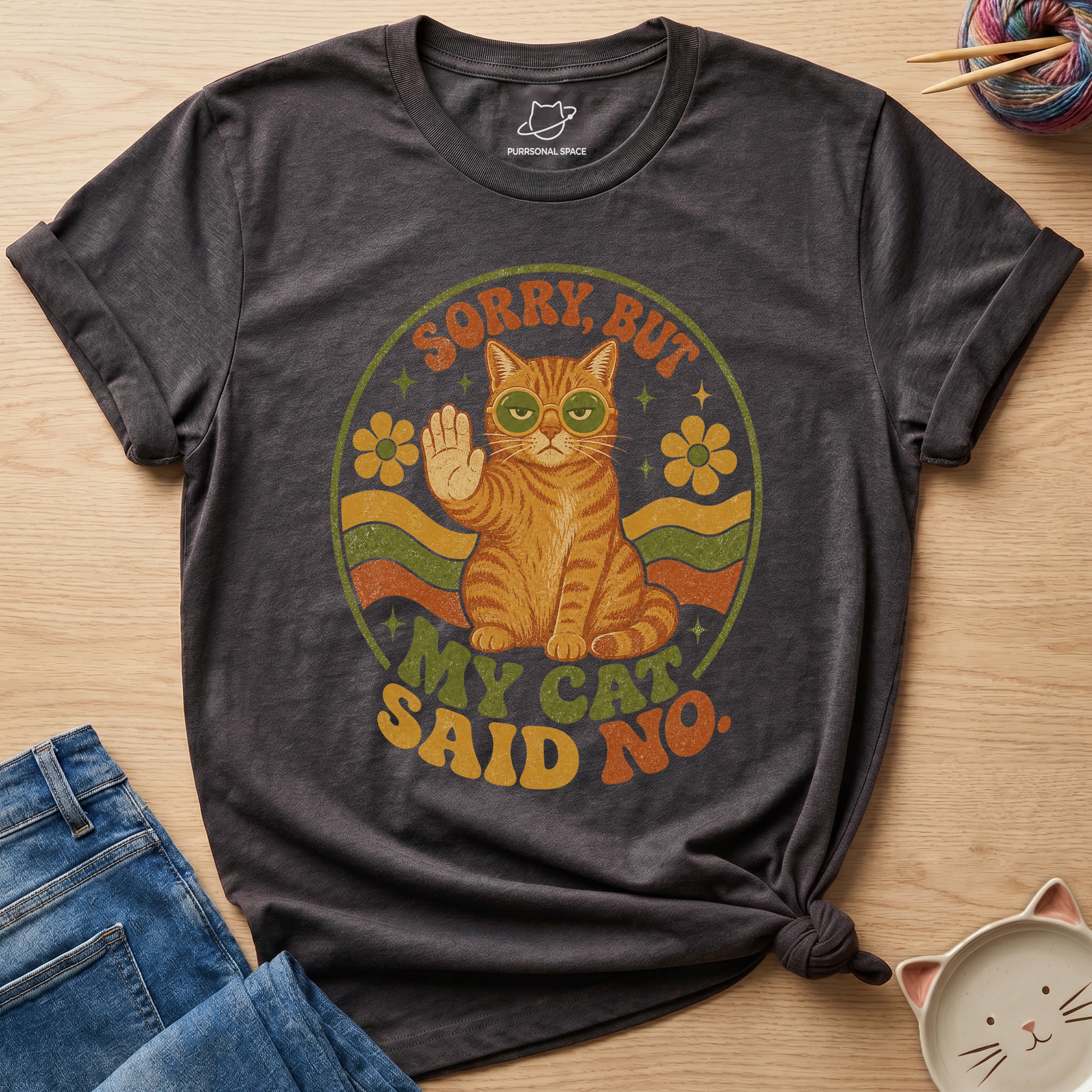 Sorry But My Cat Said No T-Shirt