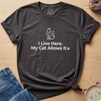 I Live Here My Cat Allows It T-Shirt