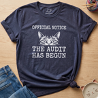The Audit Has Begun T-Shirt
