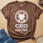 CEO Of This House T-Shirt