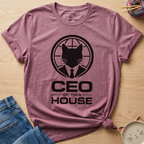 CEO Of This House T-Shirt