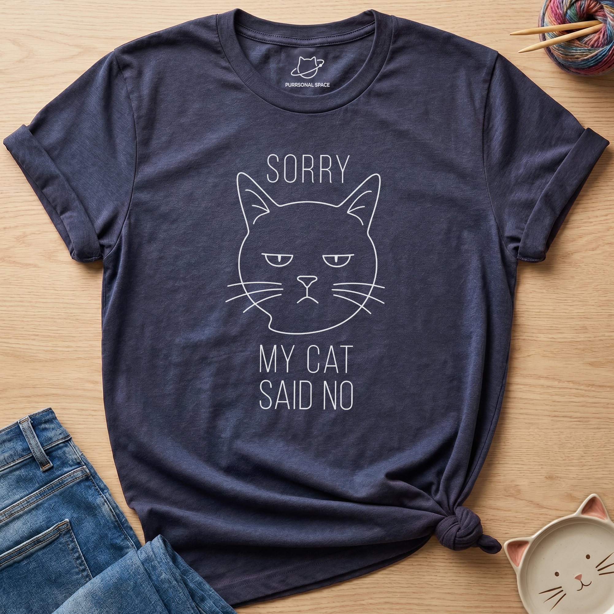 Sorry My Cat Said No T-Shirt