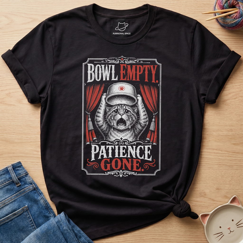 Bowl Empty Patience Gone T-Shirt