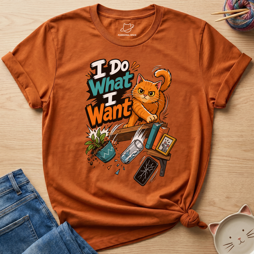 I Do What I Want T-Shirt