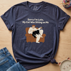My Cat Was Sitting On Me T-Shirt