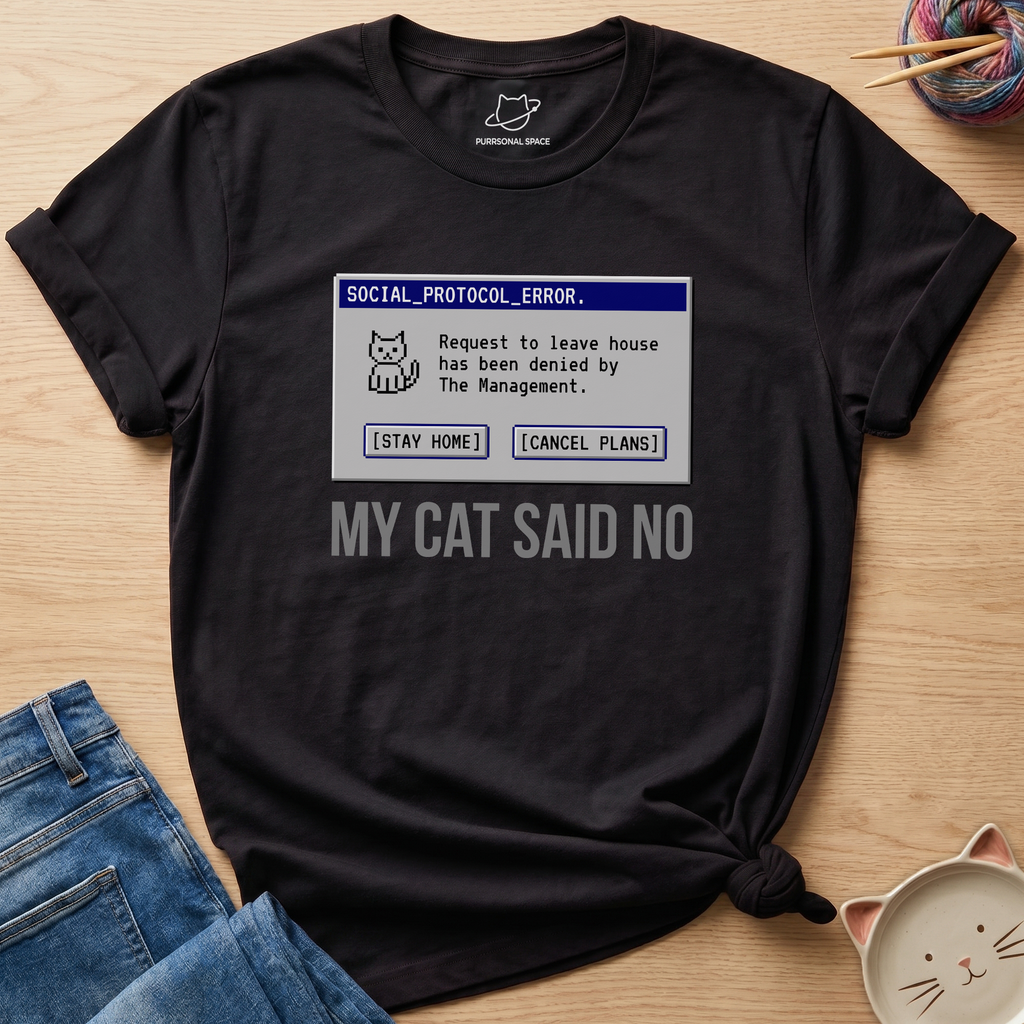 My Cat Said No T-Shirt