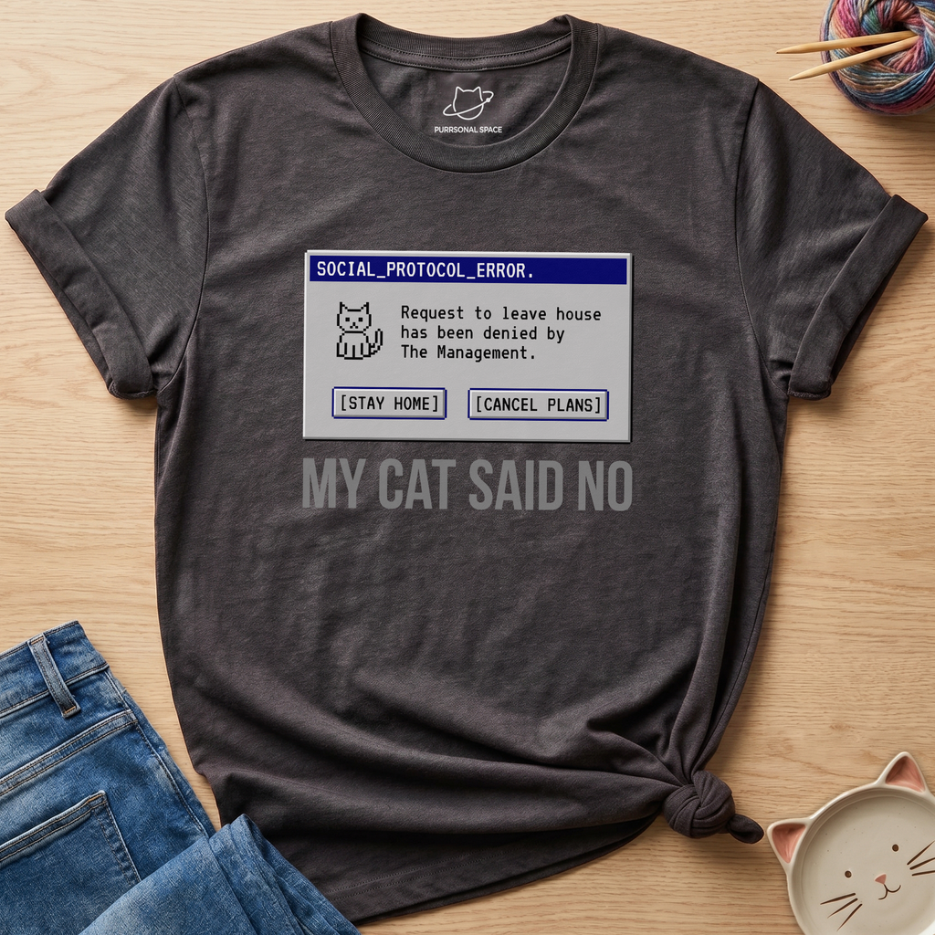My Cat Said No T-Shirt