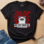 My Cat Said No T-Shirt
