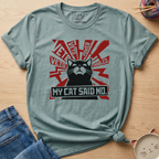 My Cat Said No T-Shirt