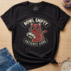 Bowl Empty Patience Gone T-Shirt