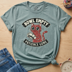 Bowl Empty Patience Gone T-Shirt