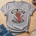 Bowl Empty Patience Gone T-Shirt