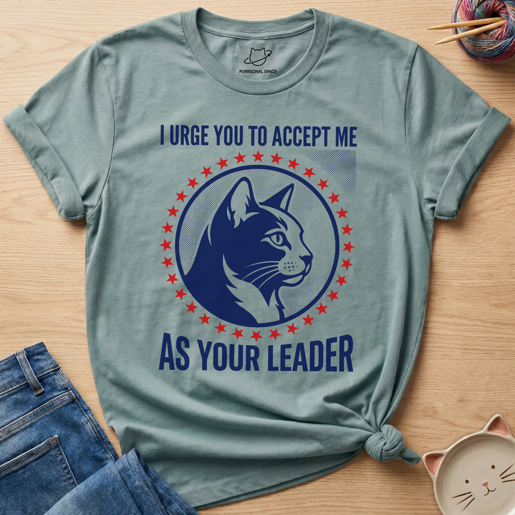 Accept Me As Your Leader T-Shirt
