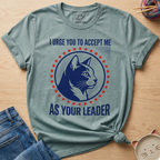 Accept Me As Your Leader T-Shirt