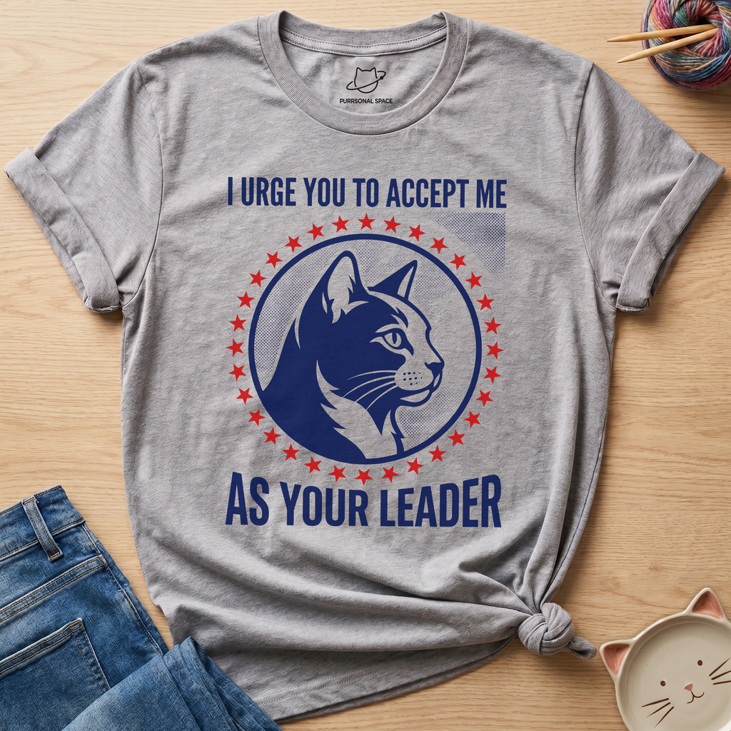 Accept Me As Your Leader T-Shirt