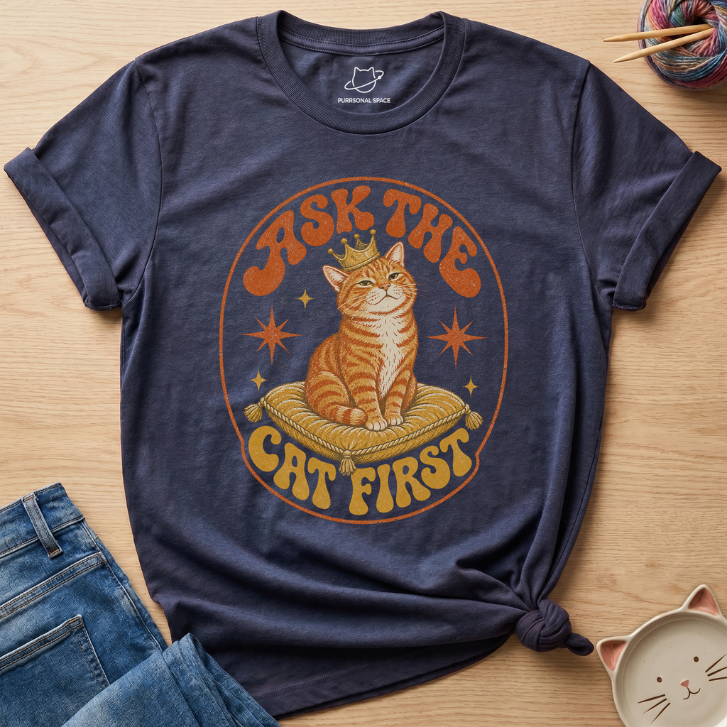 Ask The Cat First T-Shirt