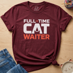 Full-Time Cat Waiter T-Shirt