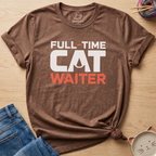 Full-Time Cat Waiter T-Shirt