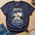 Sleep Is Temporary T-Shirt