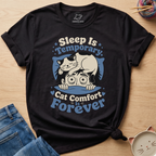 Sleep Is Temporary T-Shirt