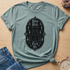You Will Feed Me T-Shirt