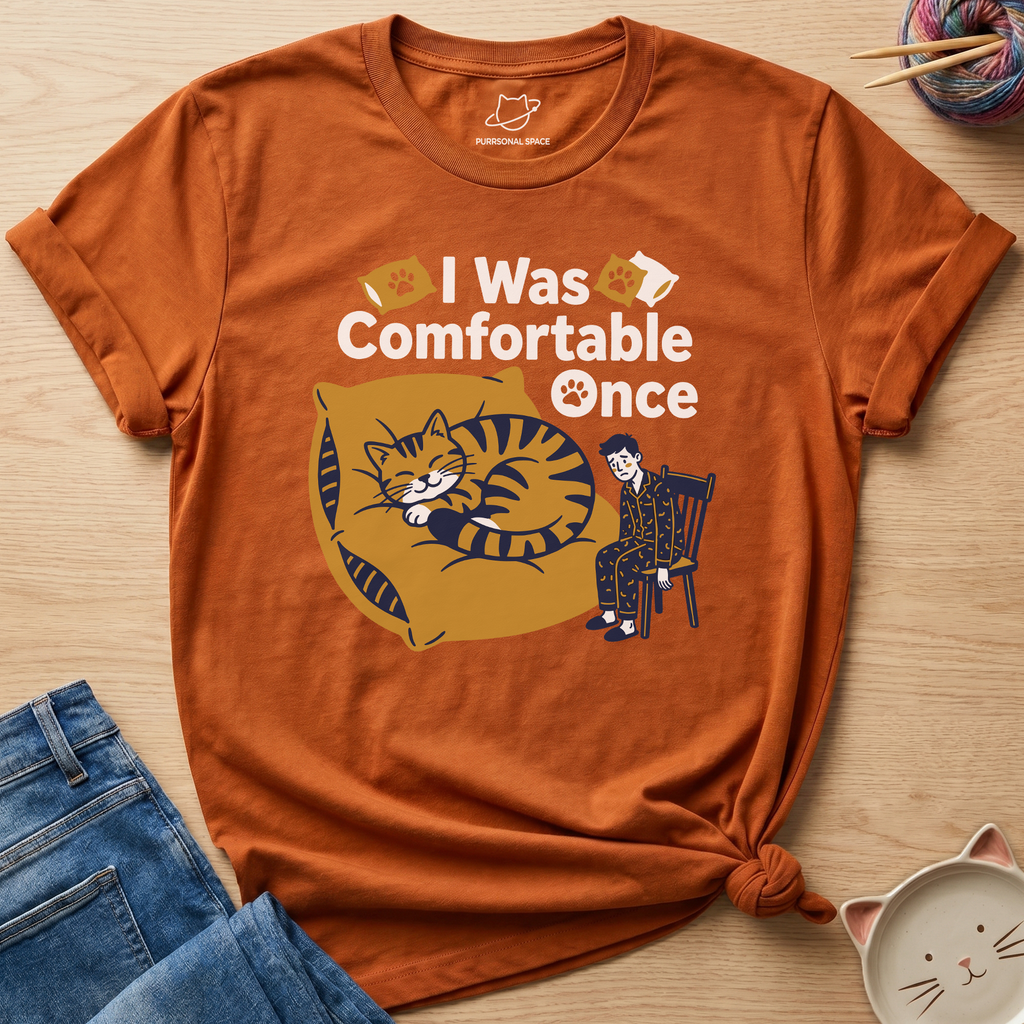 I Was Comfortable Once T-Shirt
