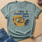 I Was Comfortable Once T-Shirt
