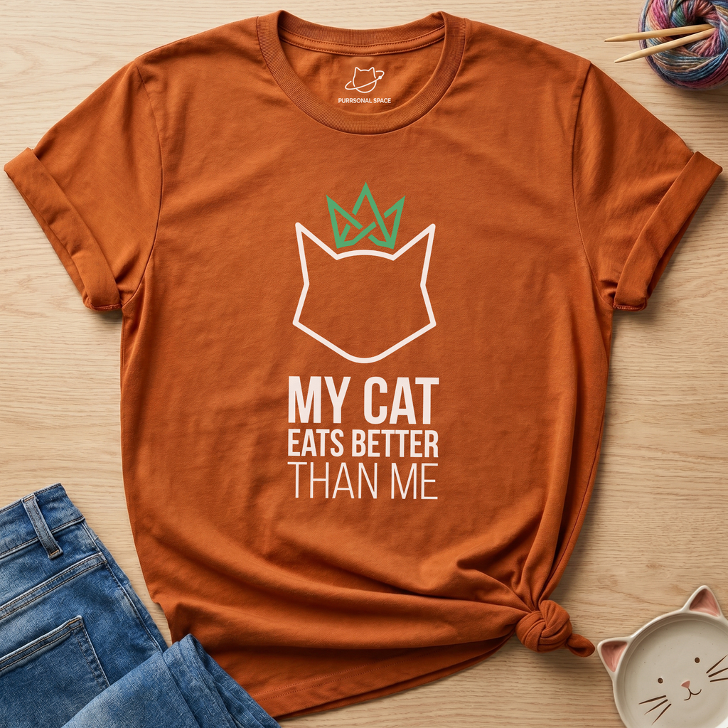 Cat Eats Better Than Me T-Shirt