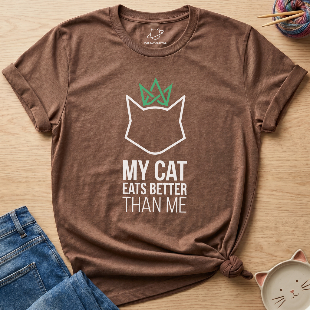 Cat Eats Better Than Me T-Shirt