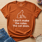 I Don't Make The Rules T-Shirt