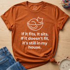 If It Fits It Sits T-Shirt
