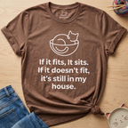 If It Fits It Sits T-Shirt