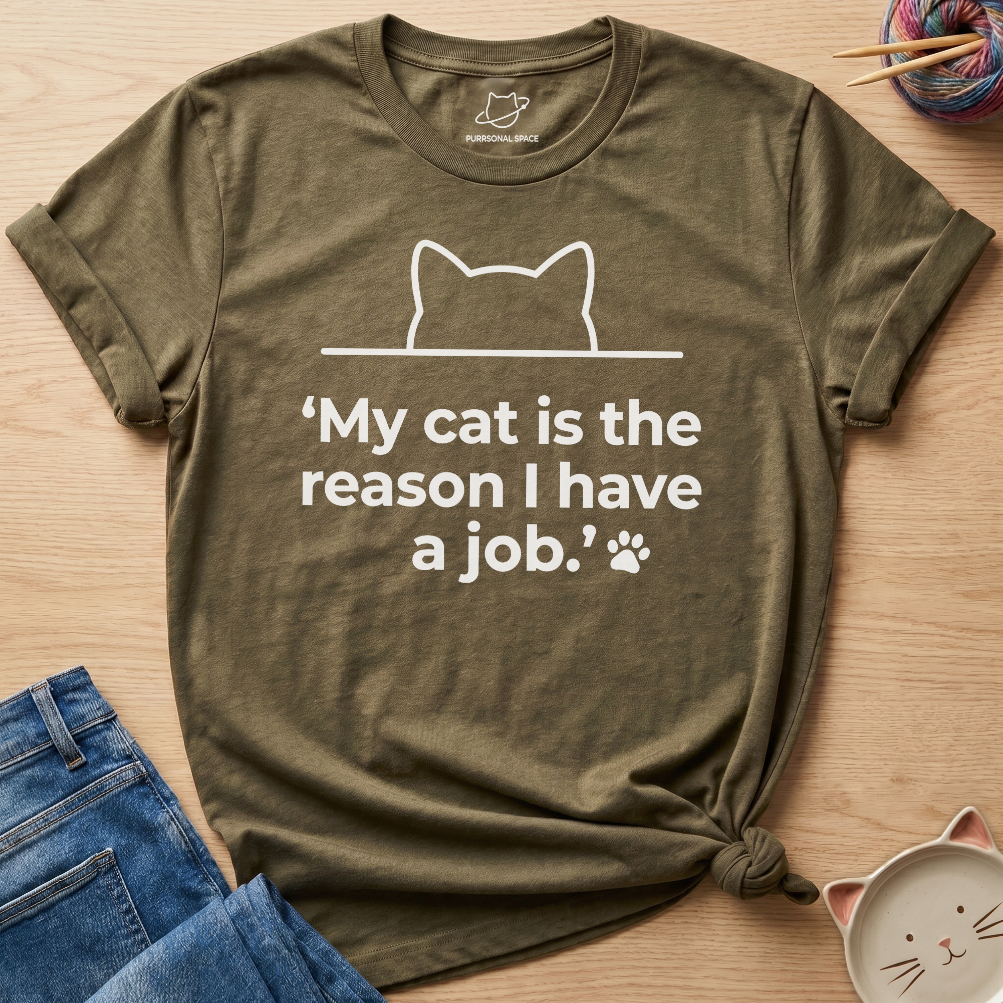 Reason I Have A Job T-Shirt